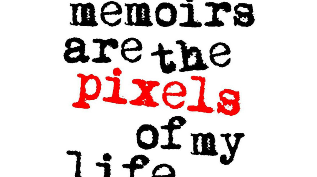 Memoirs are the pixels of my life