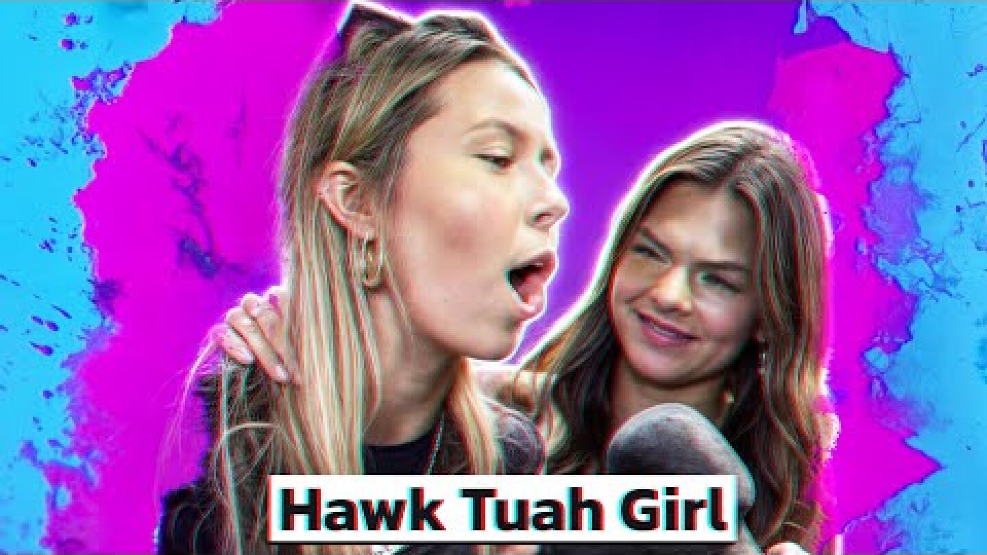 Hawk Tuah Girl. The interview became a meme.