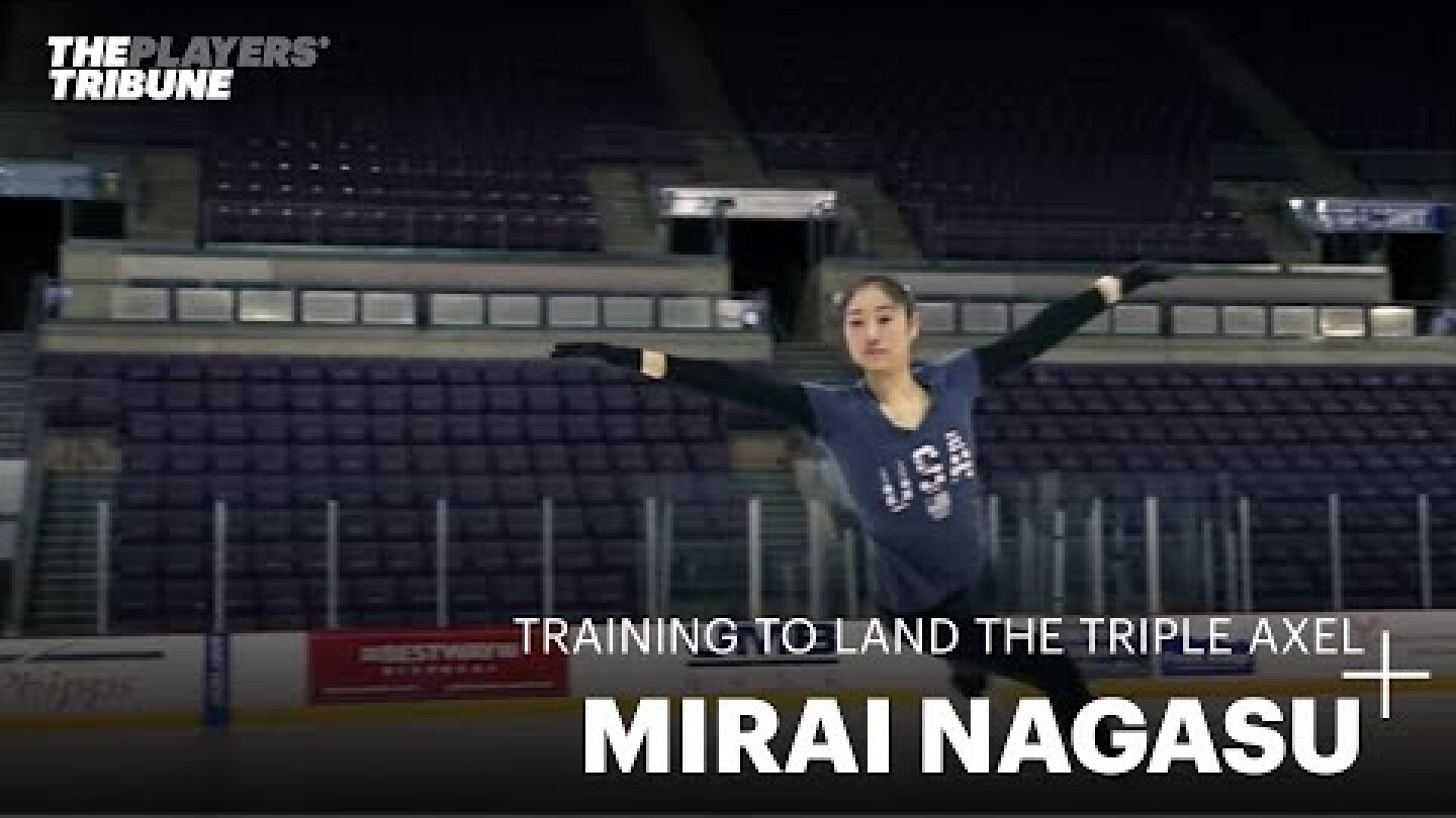Training to Land the Triple Axel | Mirai Nagasu | US Figure Skating | The Players' Tribune