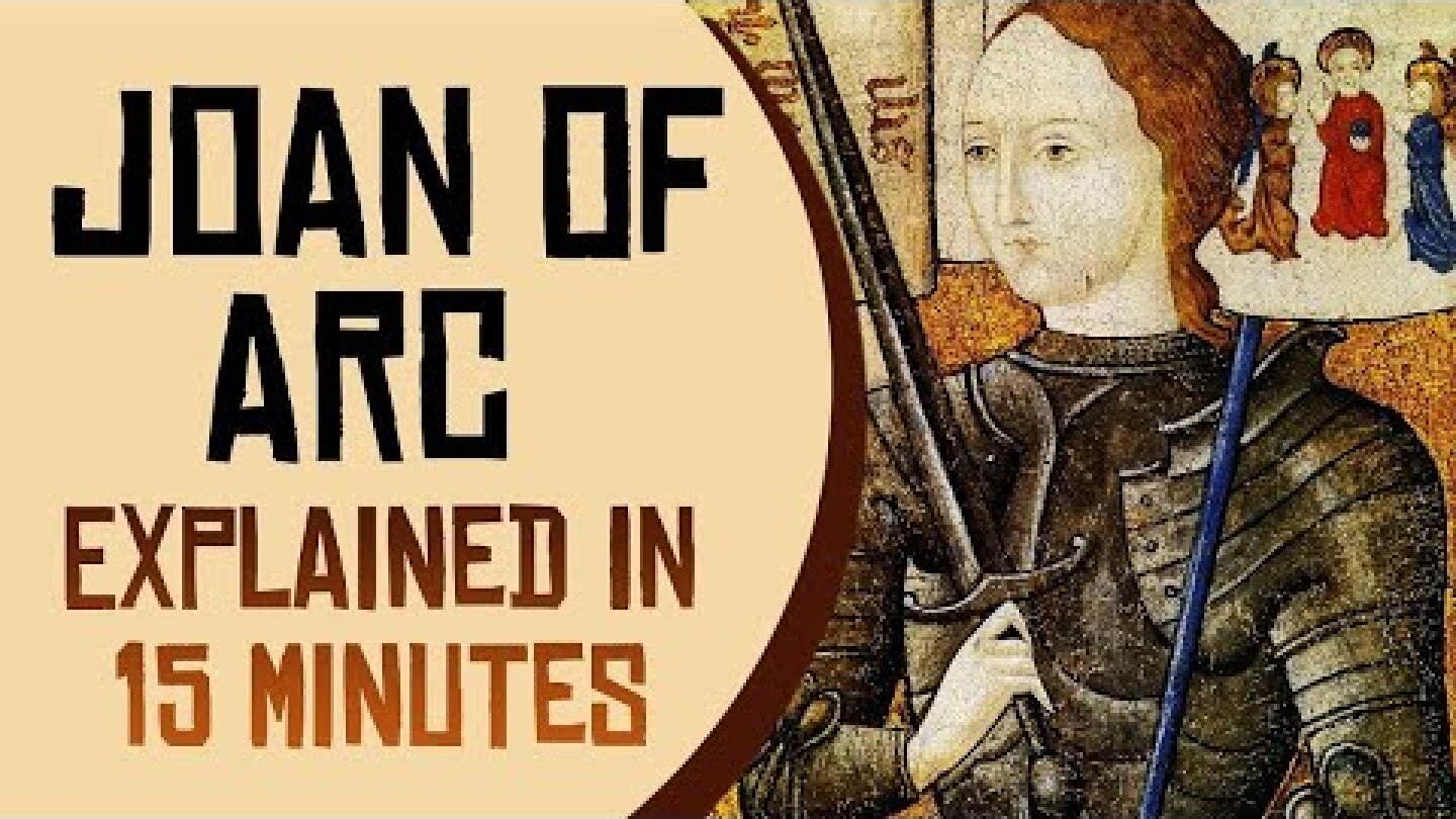 Joan of Arc Explained in 15 Minutes