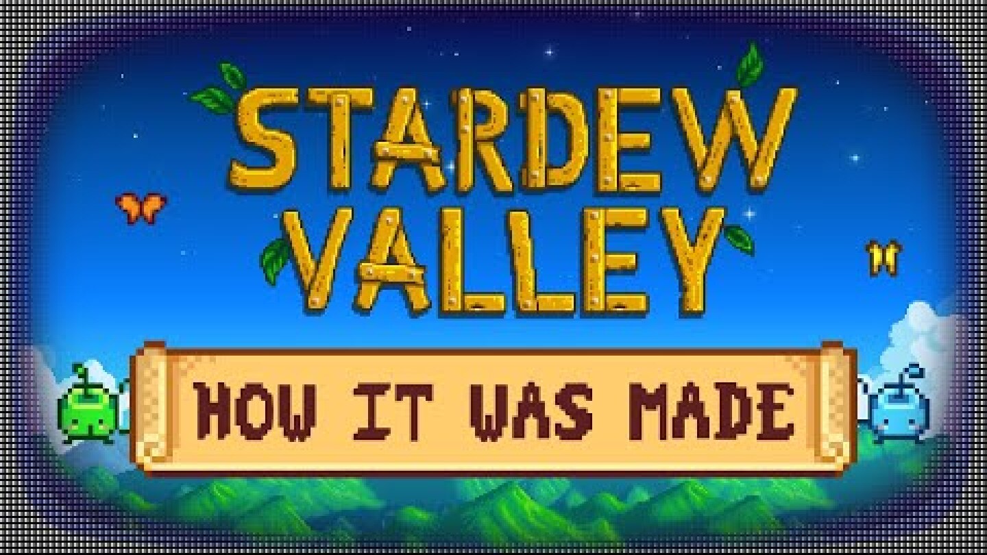 How Stardew Valley Was Made by Only One Person