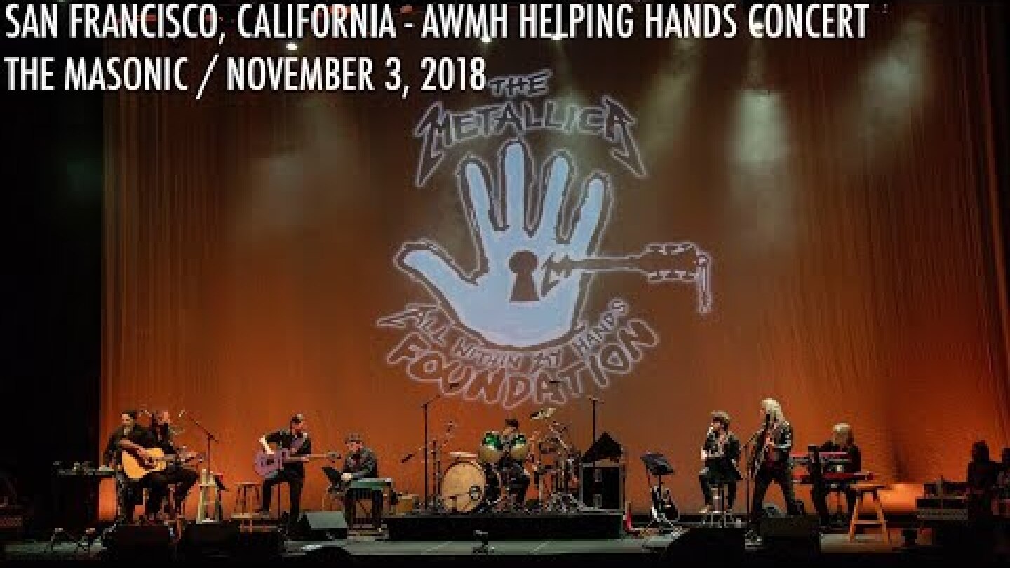 Metallica: Live in San Francisco, CA - November 3, 2018 - AWMH Helping Hands Concert (Full Concert)