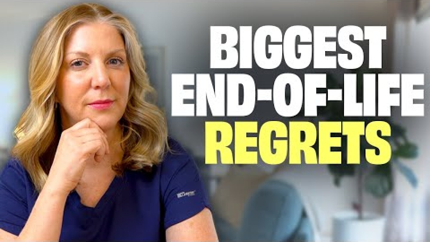 Top 4 Regrets Patients Have at the End of Life