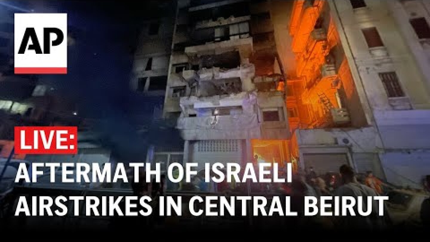 LIVE: Aftermath of Israeli airstrikes in central Beirut