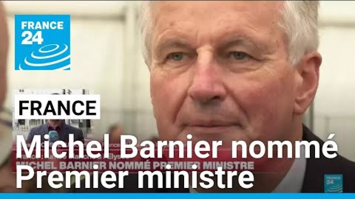 France : Michel Barnier nommé Premier ministre • FRANCE 24