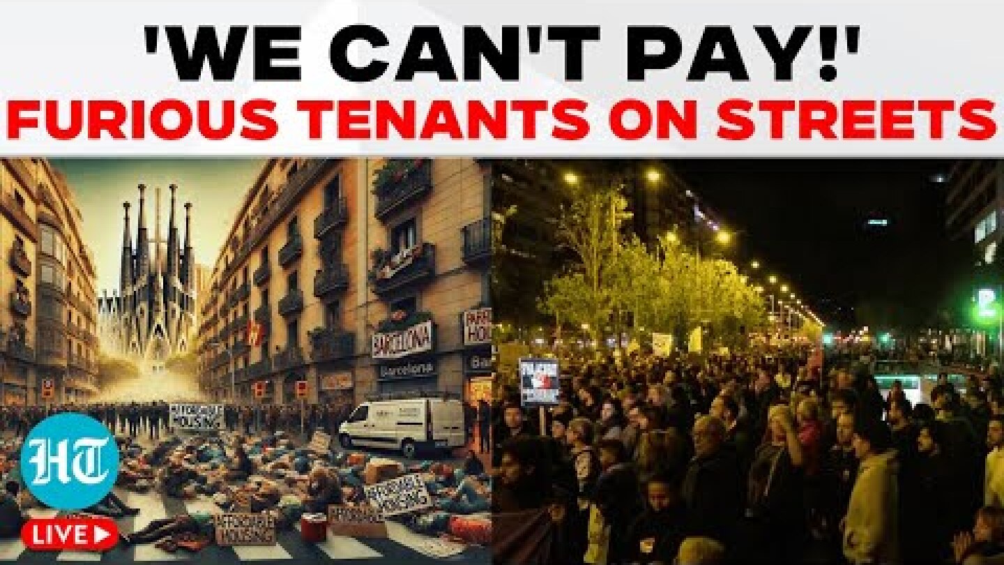 LIVE | Barcelona Renters Demand Relief: Mass Protest Against Skyrocketing Housing Costs | Spain News