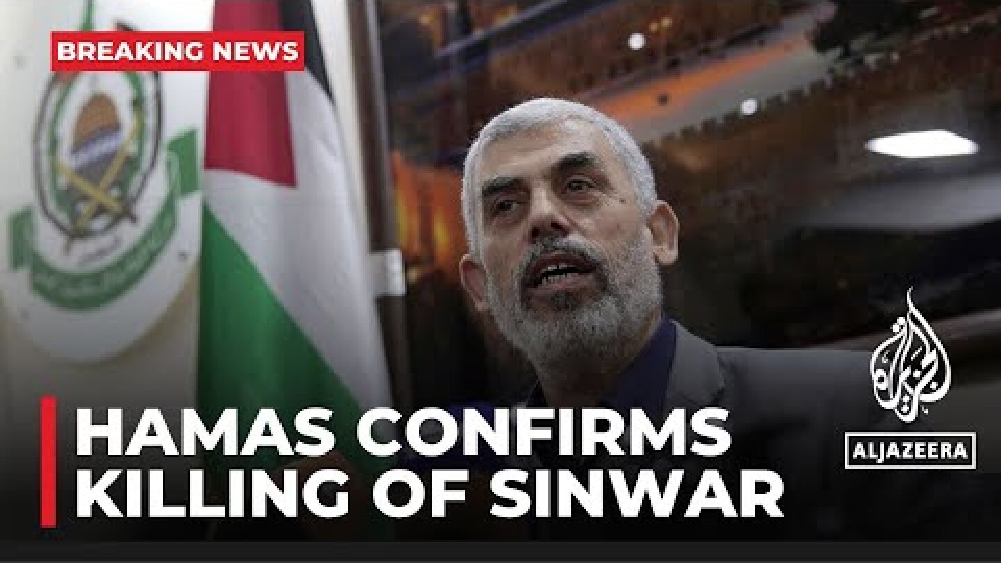 Hamas confirms leader Sinwar killed in Gaza