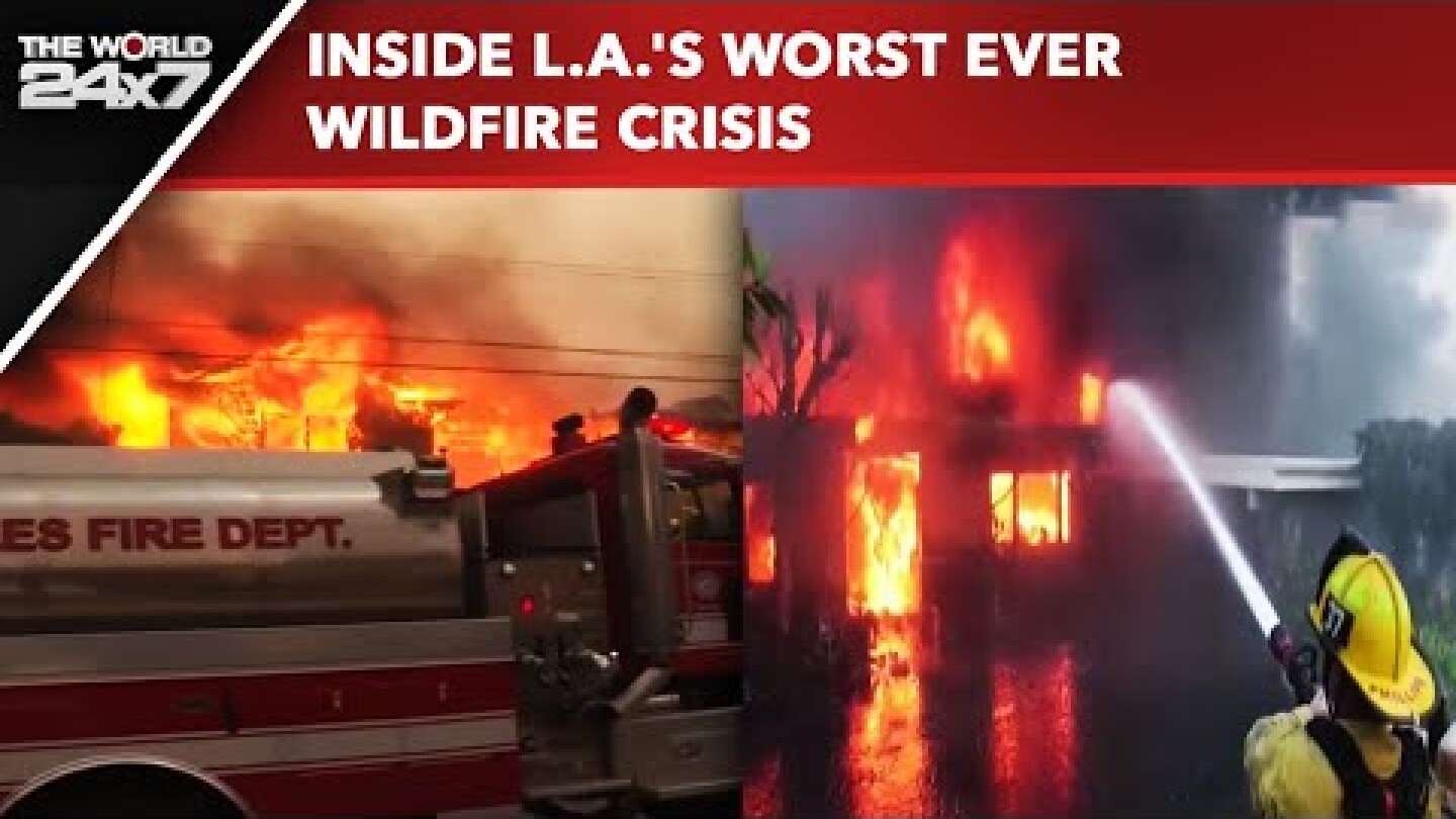 Los Angeles Fire Accident | Inside L.A.'s Worst Ever Wildfire Crisis: A City In Flames