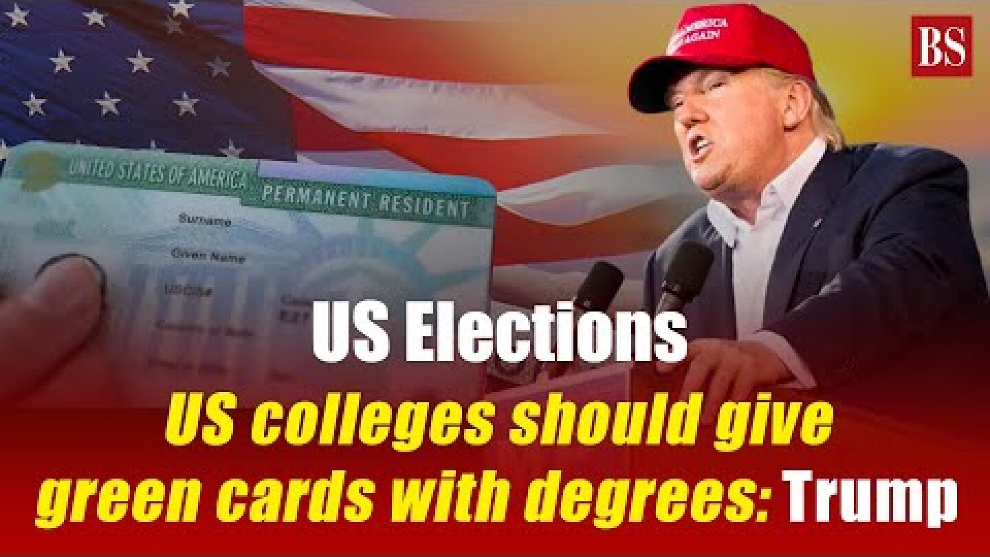 US Elections: Trump proposes green cards for foreign students graduating from US colleges