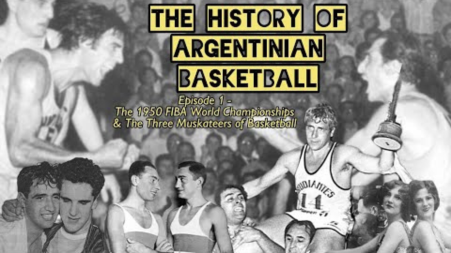 The History of Argentinian Basketball Documentary I Episode 1 I 1950 World Cup & The Three Amigos