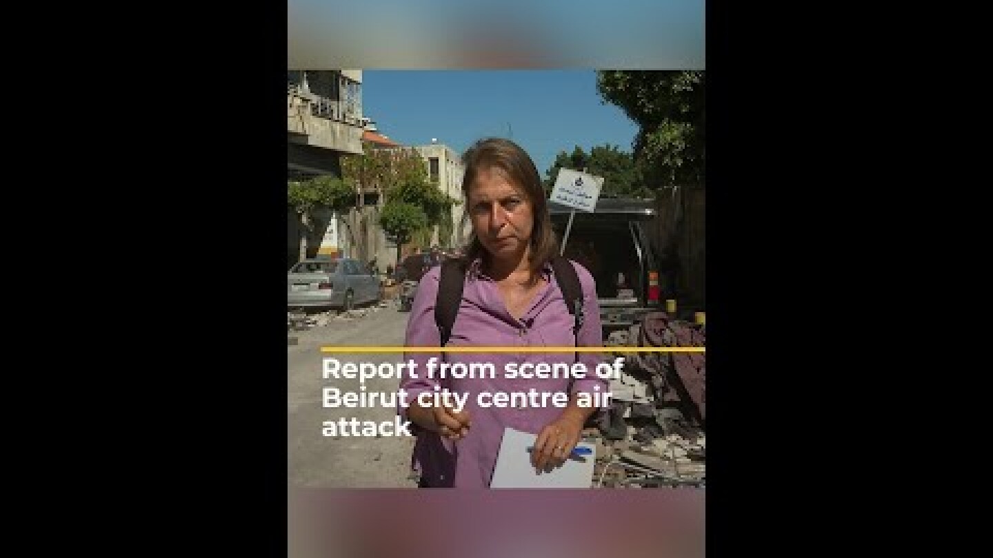 Report from scene of Beirut city centre air attack | AJ #shorts