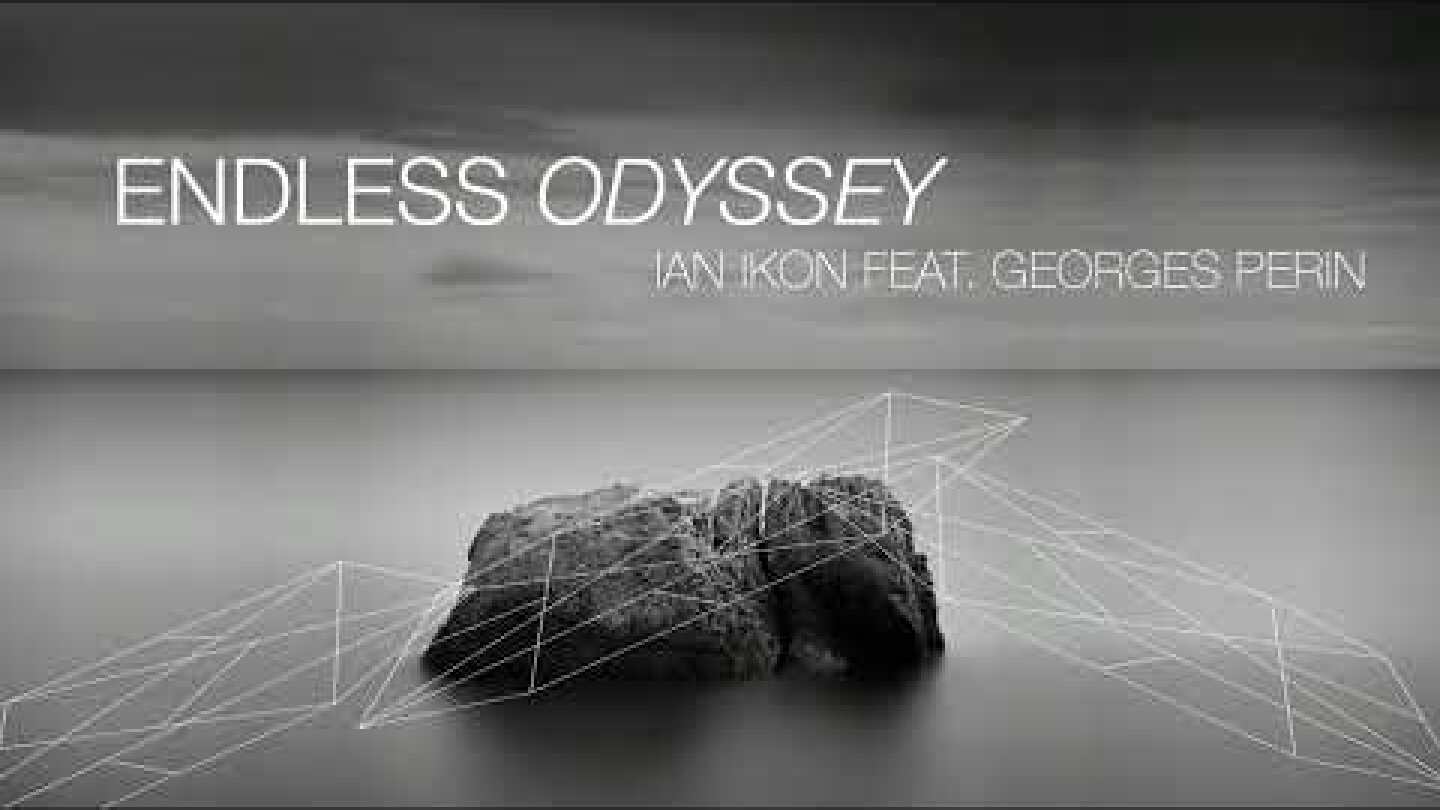 Ian Ikon feat. Georges Perin - Endless Odyssey (Official Audio Release)