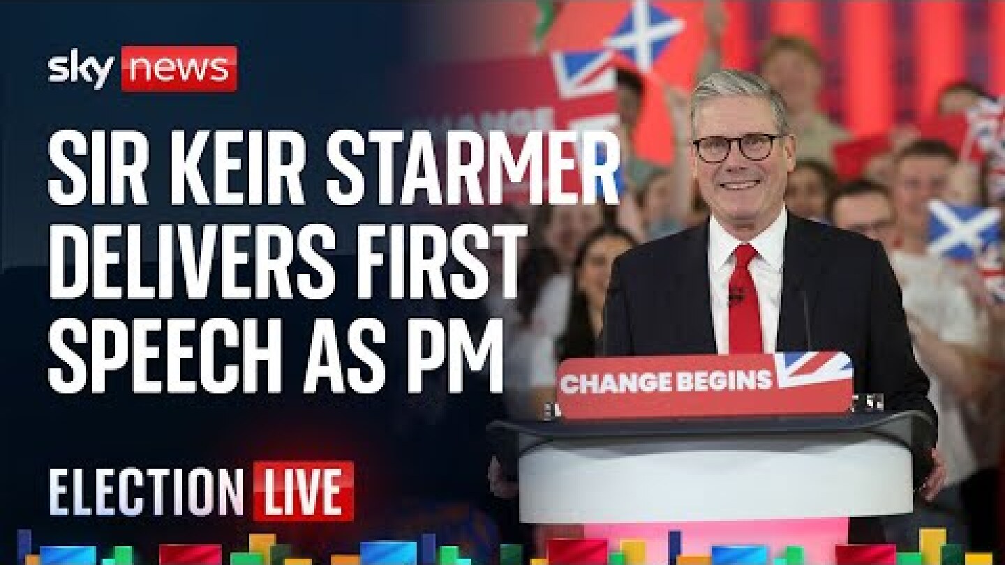 Watch live: Sir Keir Starmer delivers his first speech as Prime Minister
