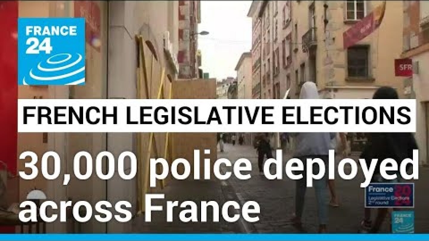 France deploys 30,000 police to prevent violence after Sunday election • FRANCE 24 English