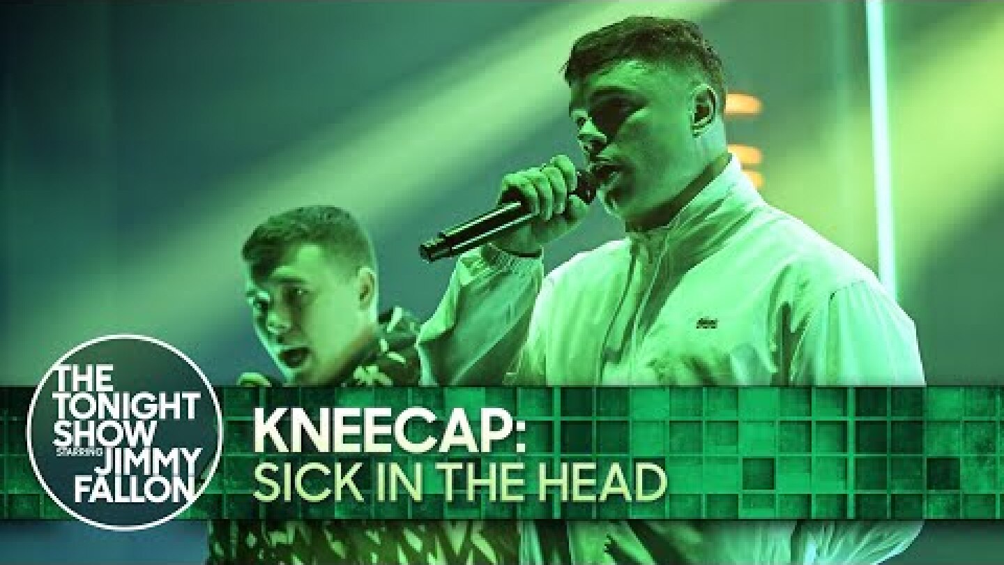 KNEECAP: Sick In The Head | The Tonight Show Starring Jimmy Fallon