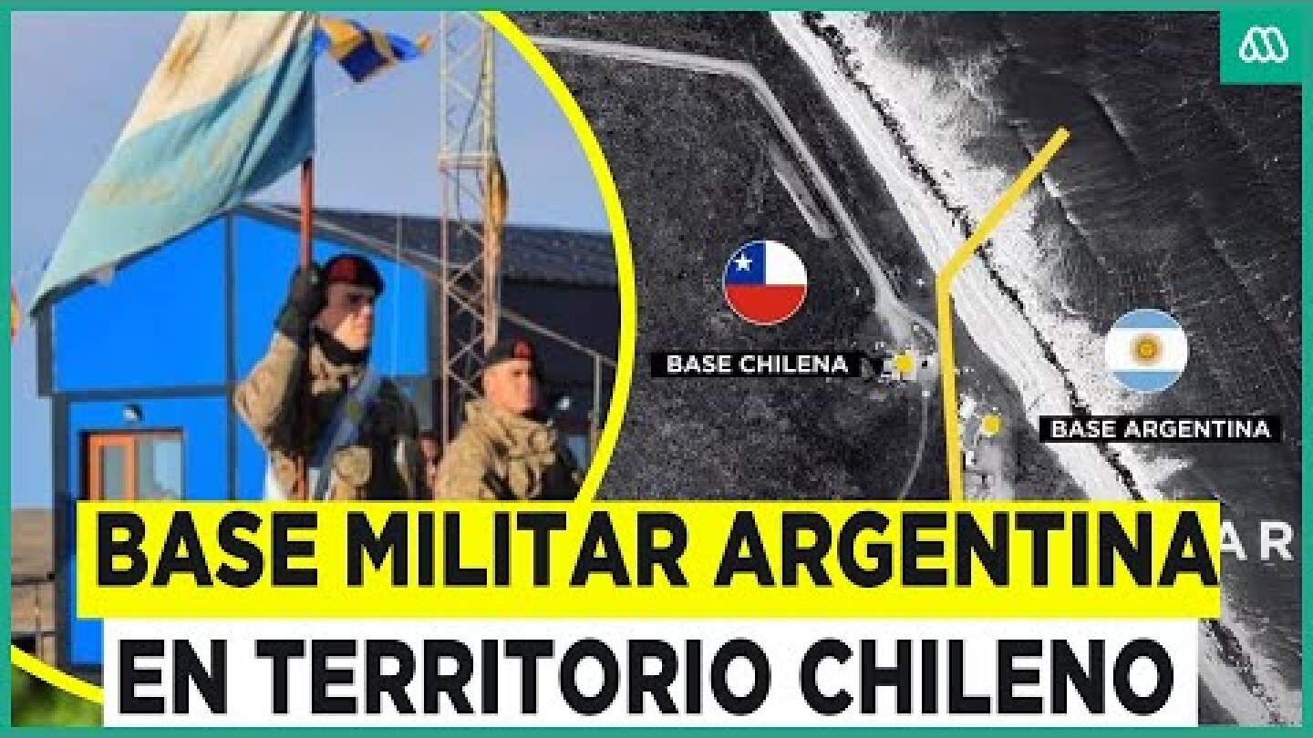 “Es inaceptable”: Base militar argentina se instala en territorio de Chile