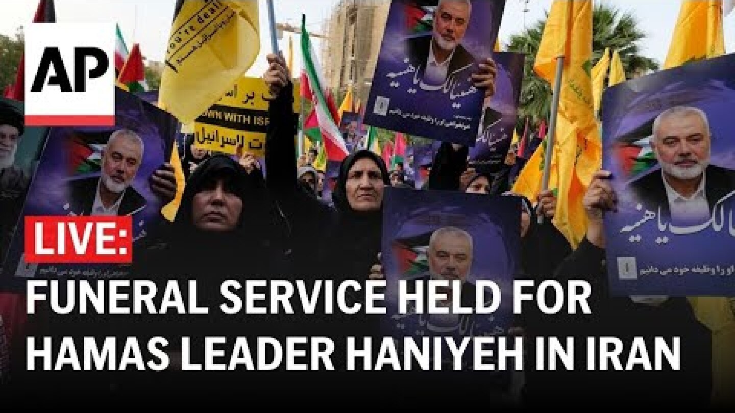LIVE: Funeral service for Hamas leader Ismail Haniyeh after he was killed in Iran