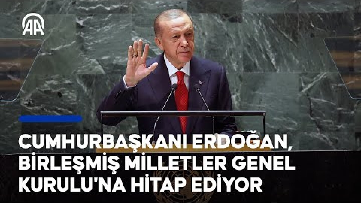 Cumhurbaşkanı Erdoğan, Birleşmiş Milletler Genel Kurulu'na hitap ediyor