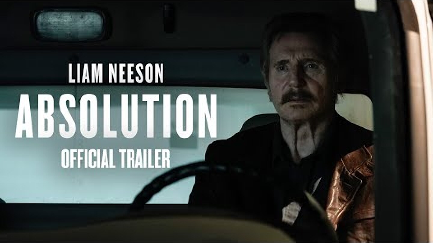 ABSOLUTION | Liam Neeson | Official Trailer HD