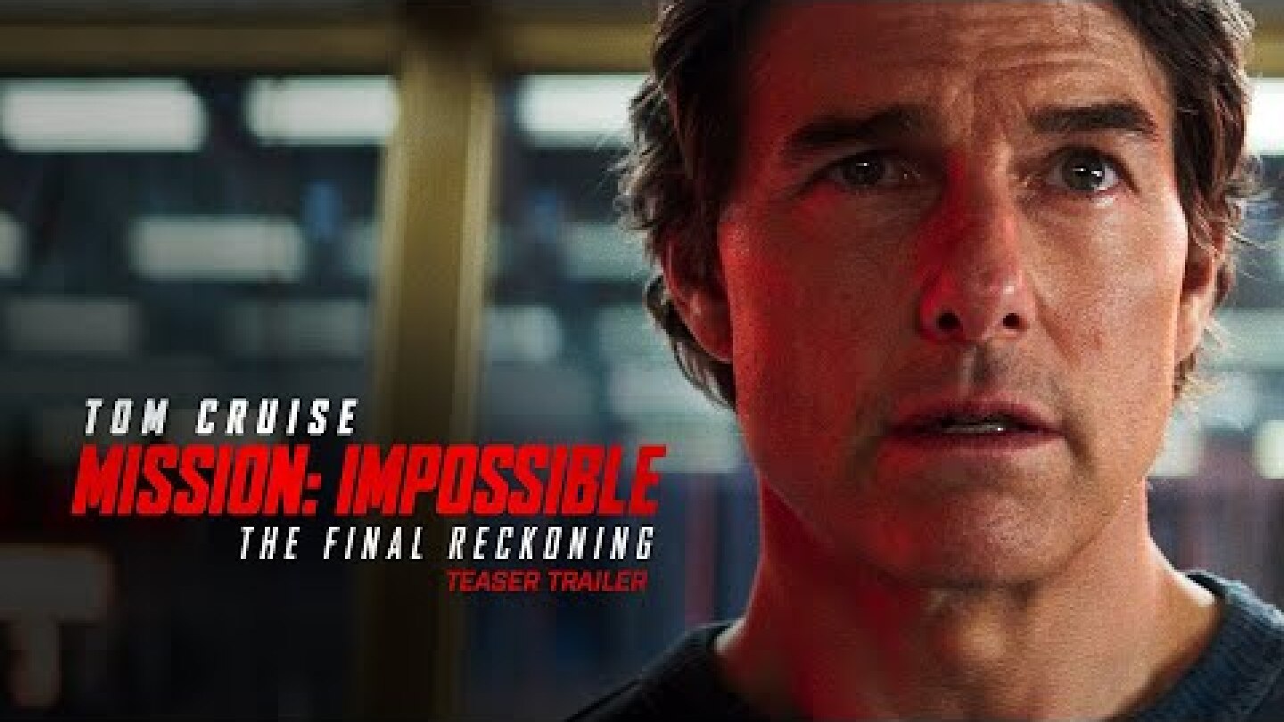 ΕΠΙΚΙΝΔΥΝΗ ΑΠΟΣΤΟΛΗ: Η ΕΣΧΑΤΗ ΤΙΜΩΡΙΑ (Mission: Impossible – The Final Reckoning) – Teaser Trailer