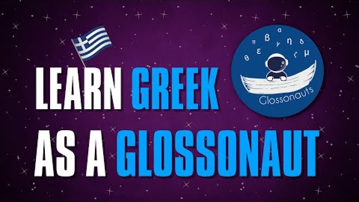 Learn Greek as a Glossonaut!