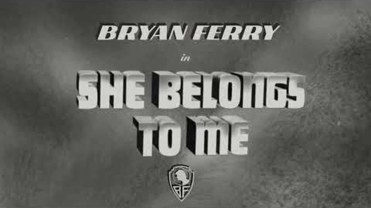 Bryan Ferry - She Belongs To Me (Official Visualiser)