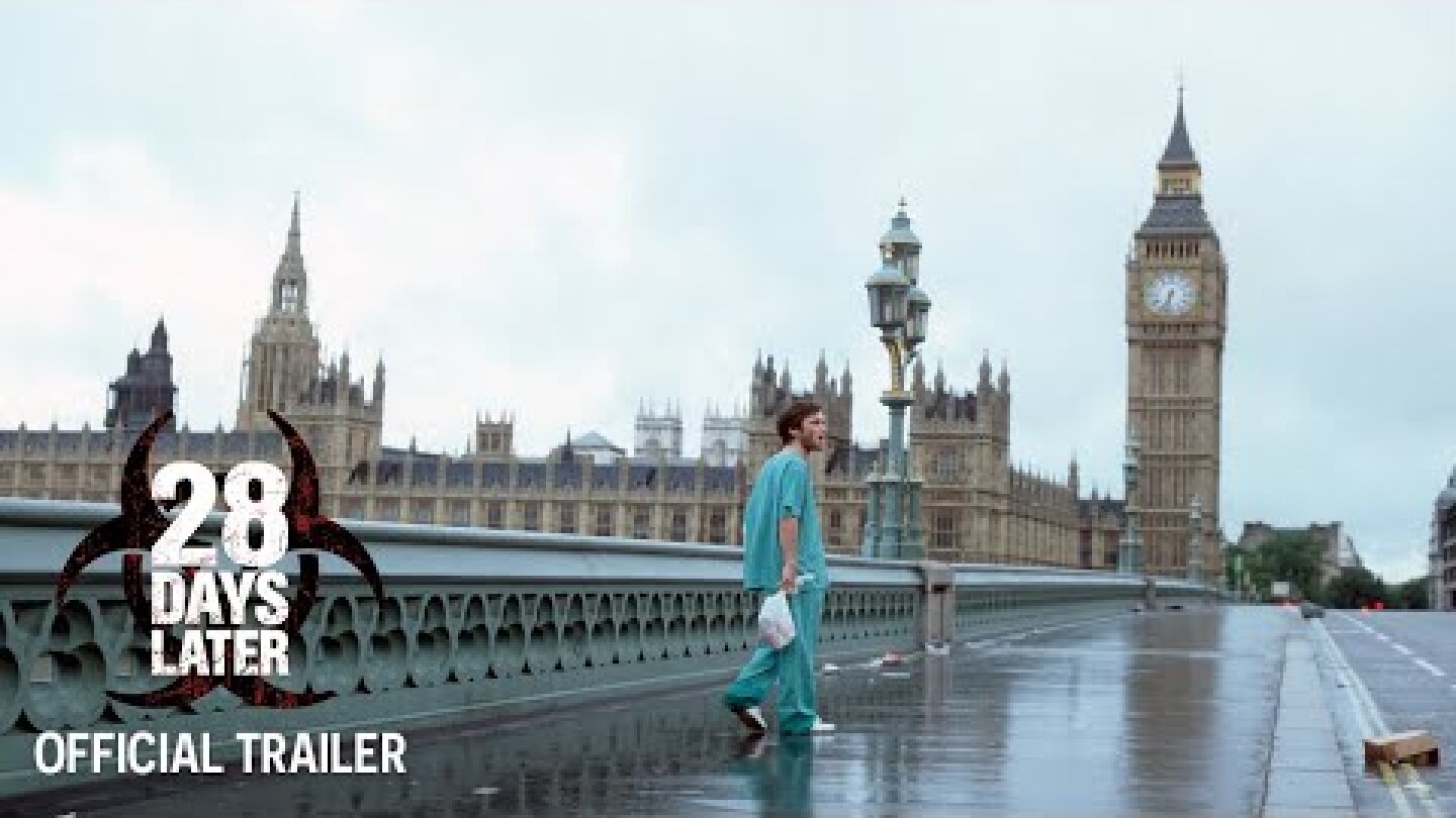 28 DAYS LATER – Official Trailer