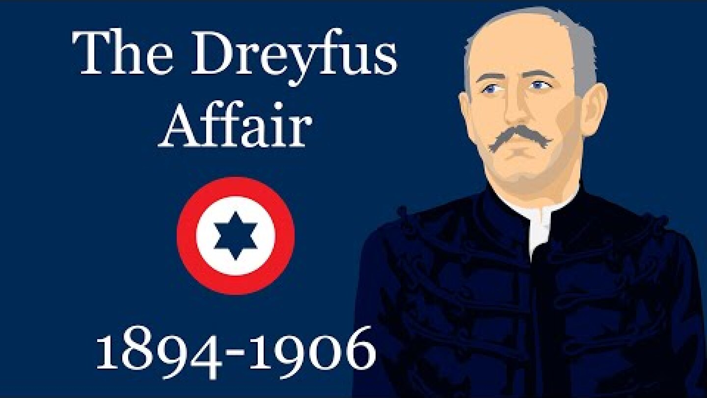 The Dreyfus Affair (1894-1906)