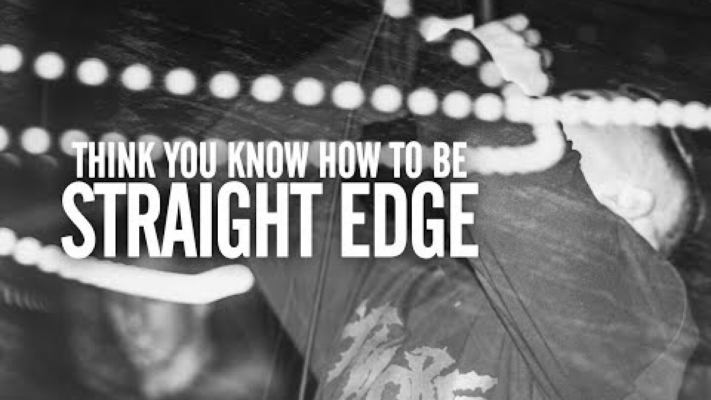 How To Be Straight Edge