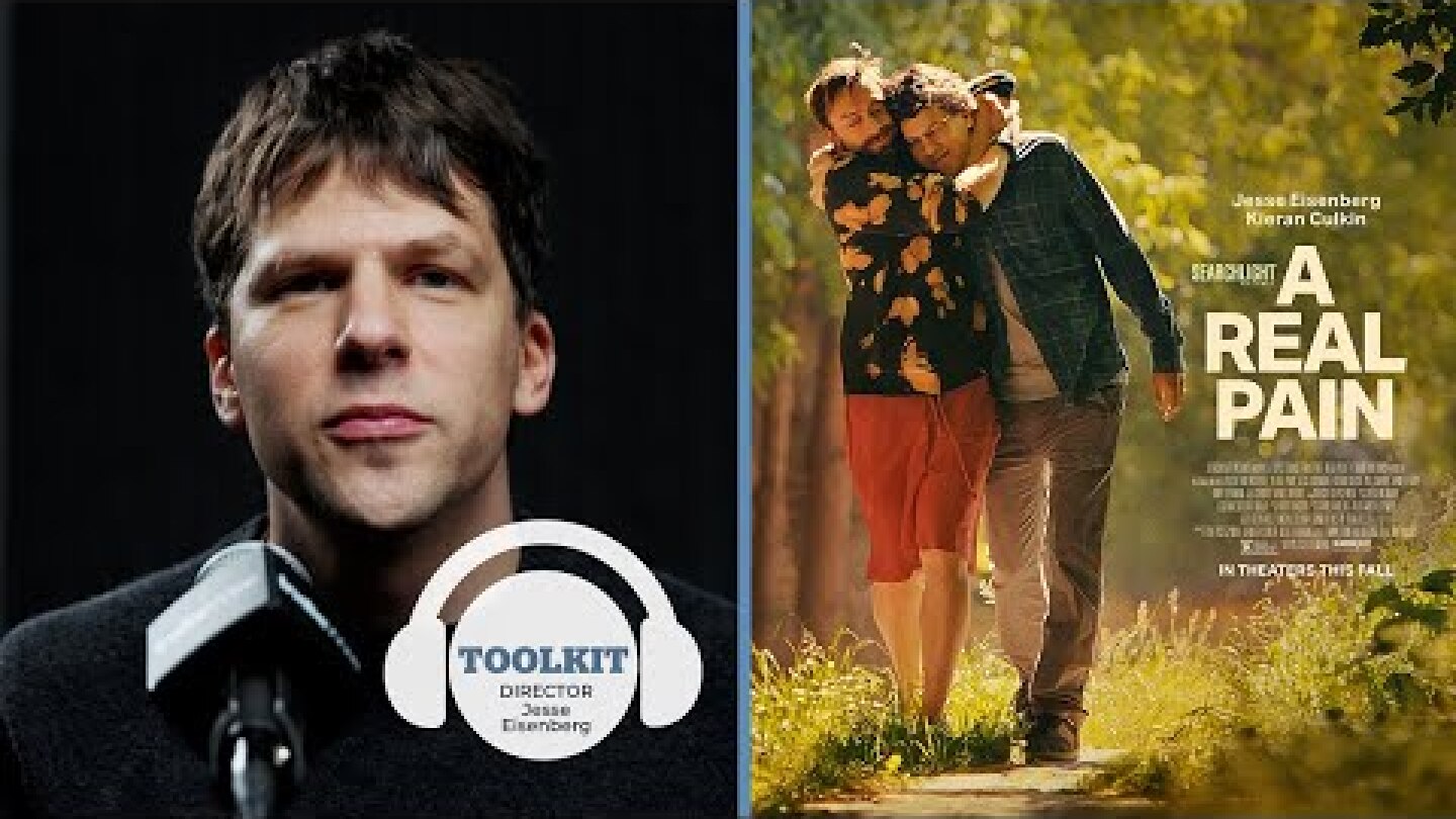 Jesse Eisenberg on Directing, Writing, & Acting in 'A REAL PAIN' | Toolkit Podcast