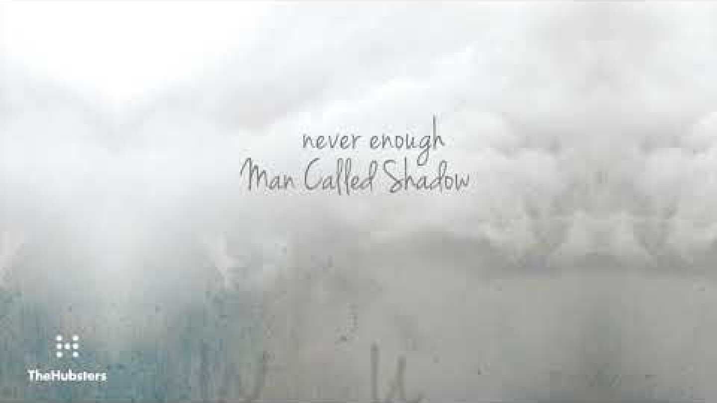 Man Called Shadow - Never Enough (Official Lyric Video)