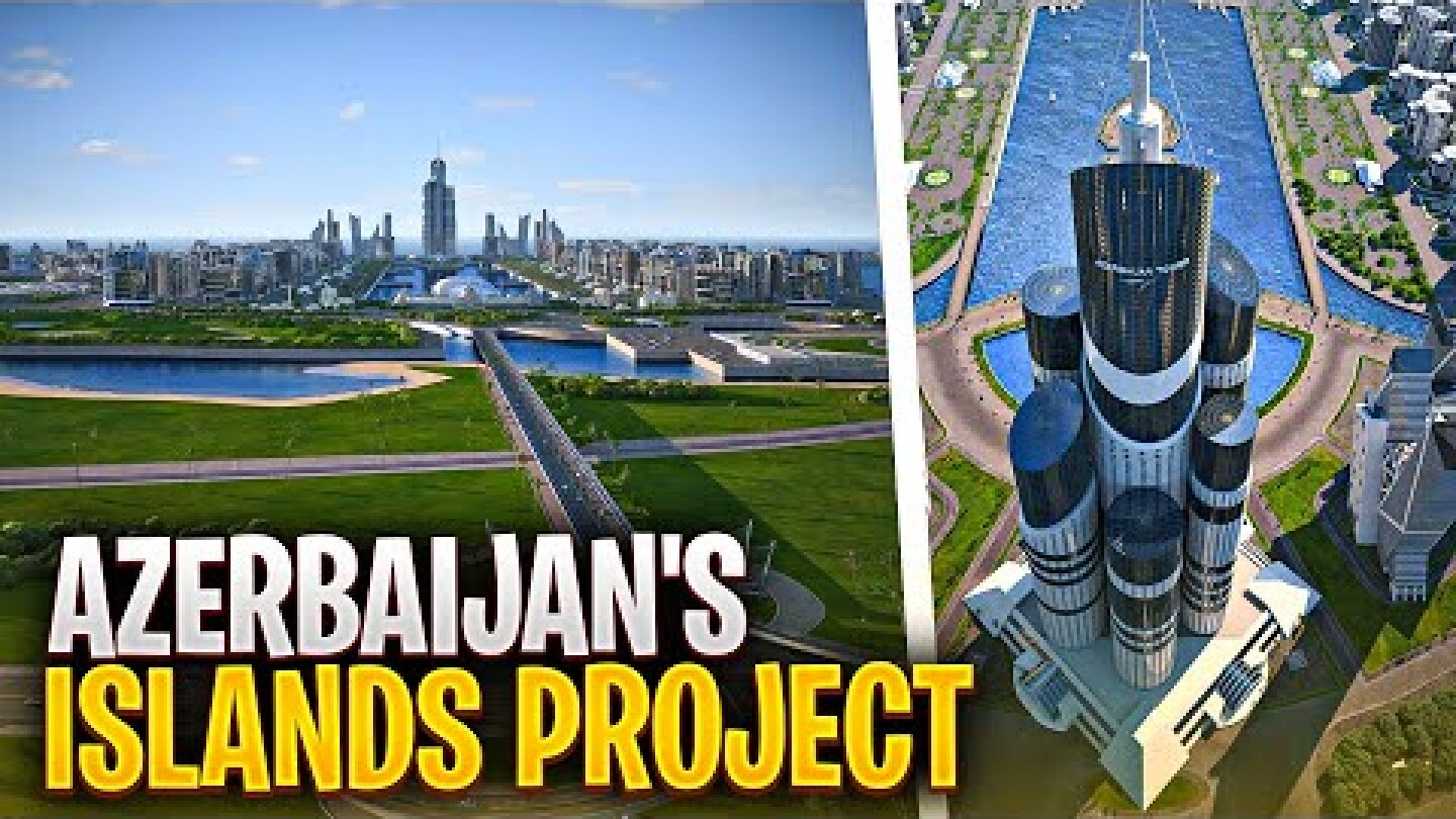 The Rise And Fall of Azerbaijan's Ambitious Khazar Islands Project